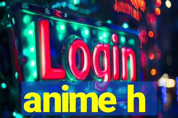 anime h